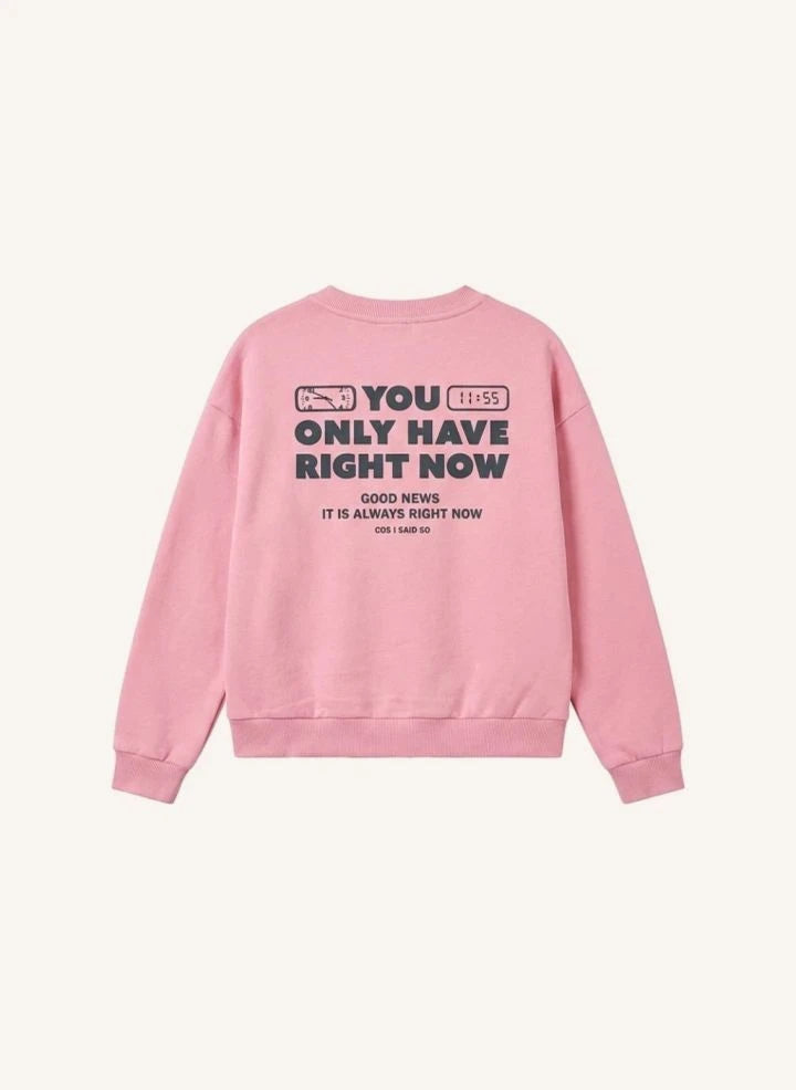 Cos I Said So - "Right Now" Organic Cotton Sweatshirt | Pink